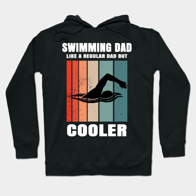 Swimming Dad Like A Regular Dad But Cooler Hoodie by Hunter_c4 "Click here to uncover more designs"